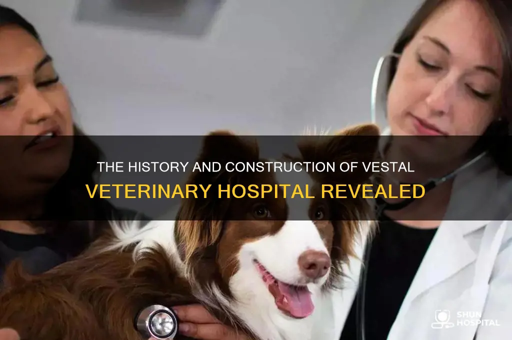 when was the vestal veterinary hospital built