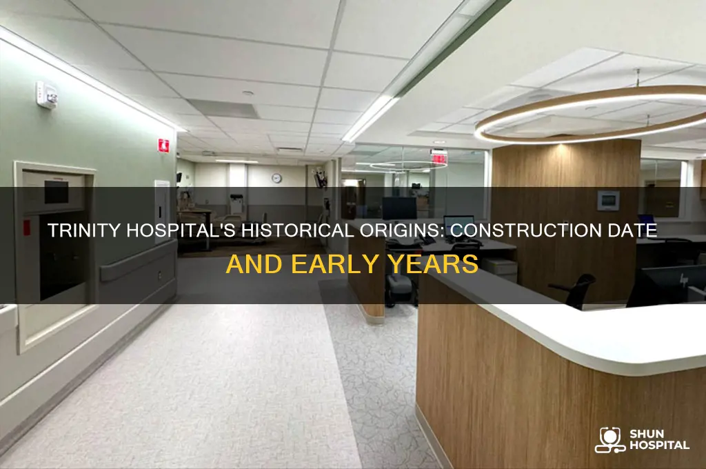when was trinity hospital built
