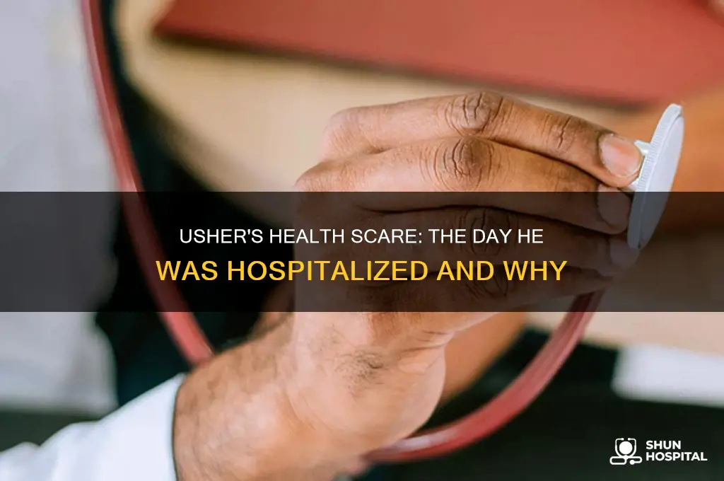 when was usher hospitalized