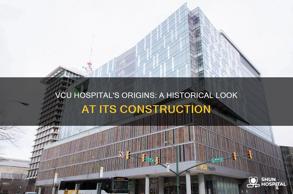 when was vcu hospital built