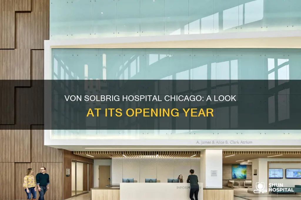 when was von solbrig hospital chicago opened