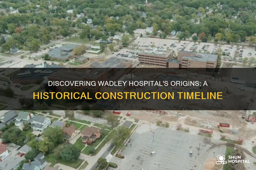 when was wadley hospital built