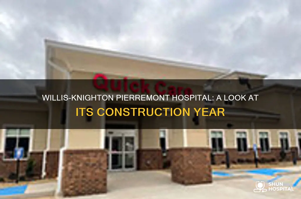 when was willis knighton pierremont hospital built