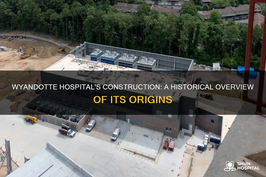 when was wyandotte hospital built