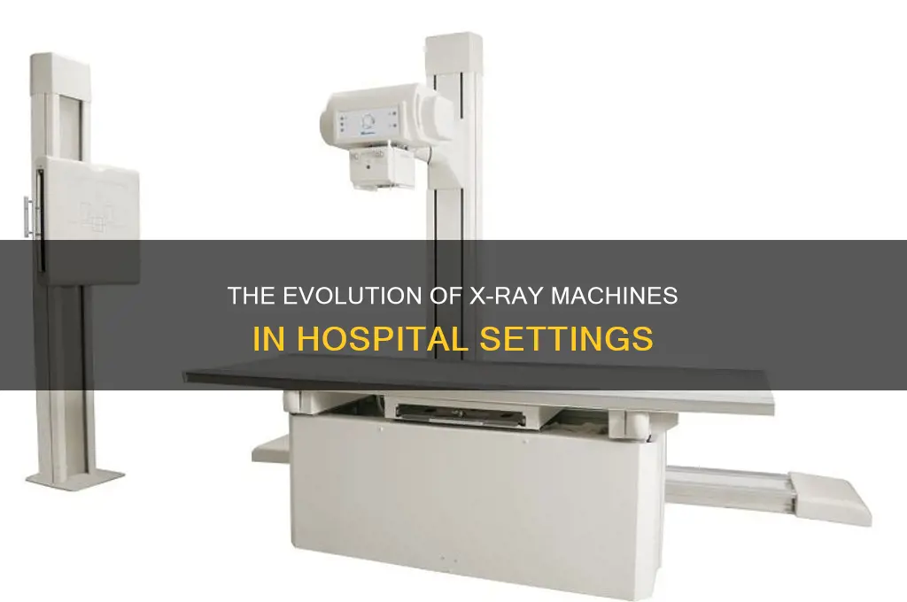 when where xray machines placed in hospitals