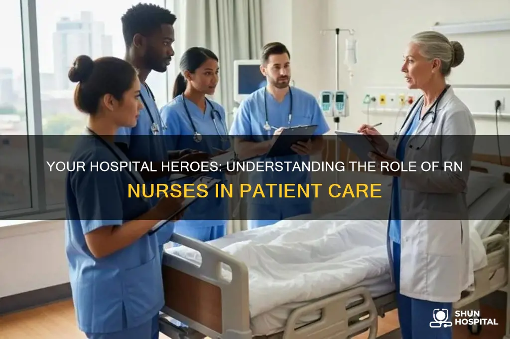 when you are in the hospital your nurse rn peoaple