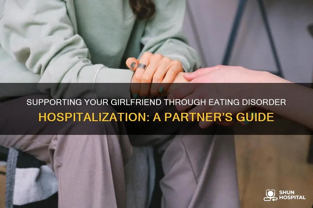 when your girlfriend has an eating disorder and is hospitalized