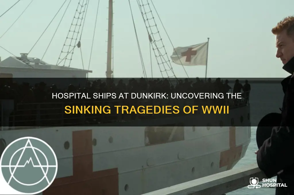 where any hospital ships sunk at dunkird