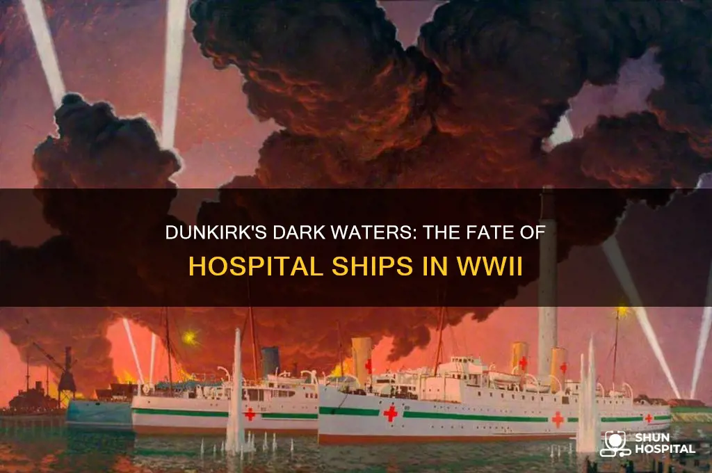 where any hospital ships sunk at dunkirk
