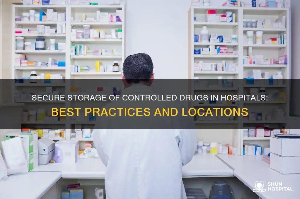 where are controlled drugs stored in hospital