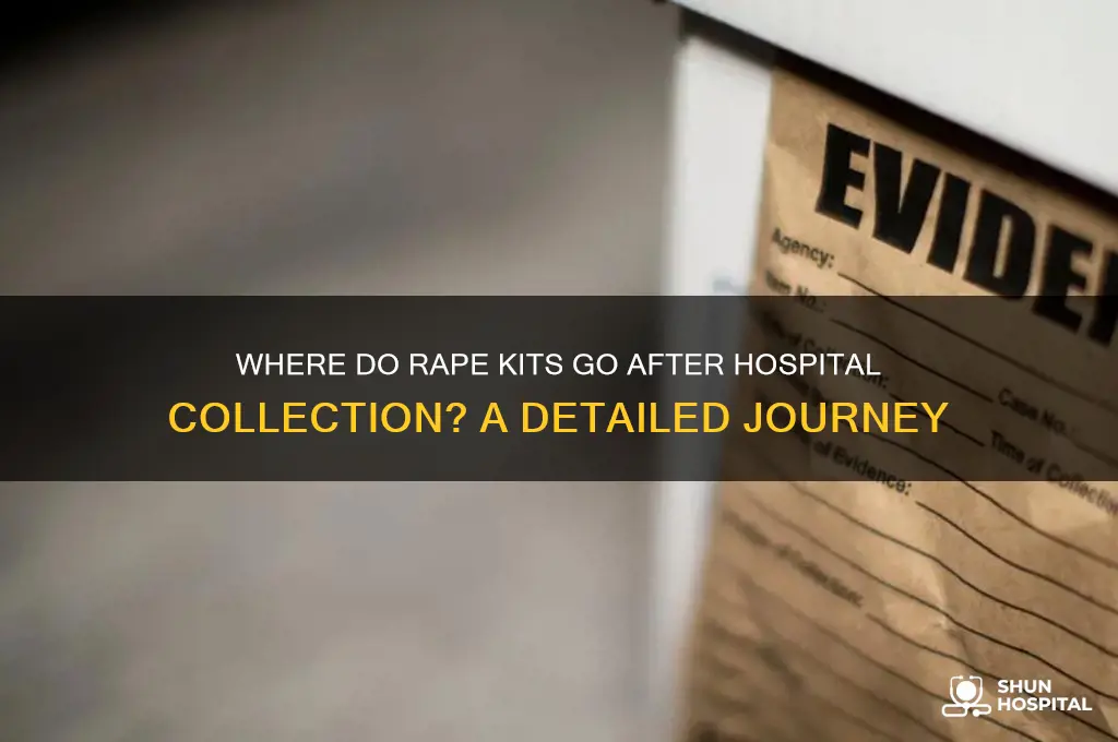 where are rape kits sent from hospital