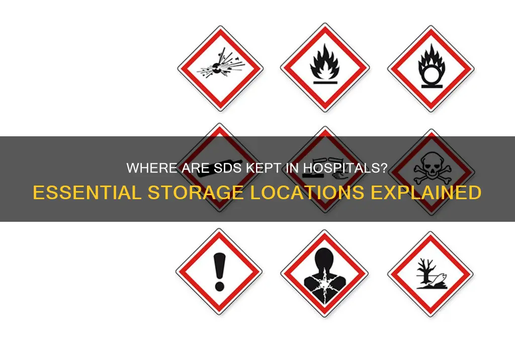 where are sds kept in the hospital