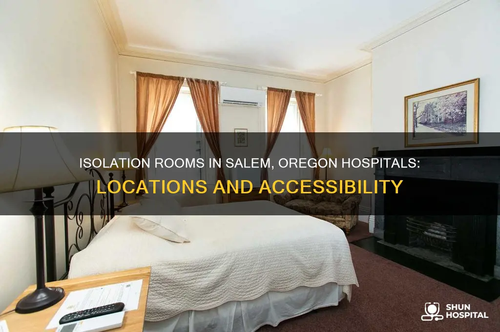 where are the isolation rooms in salem oregon hospitals