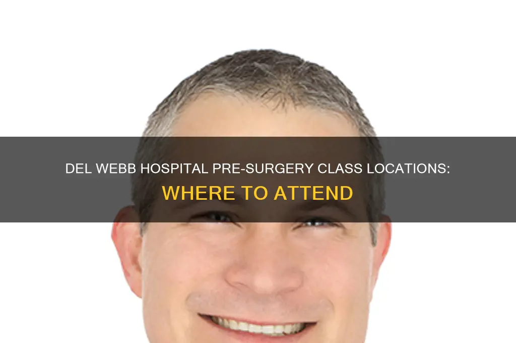 where are the pre-surgery classes held at del webb hospital