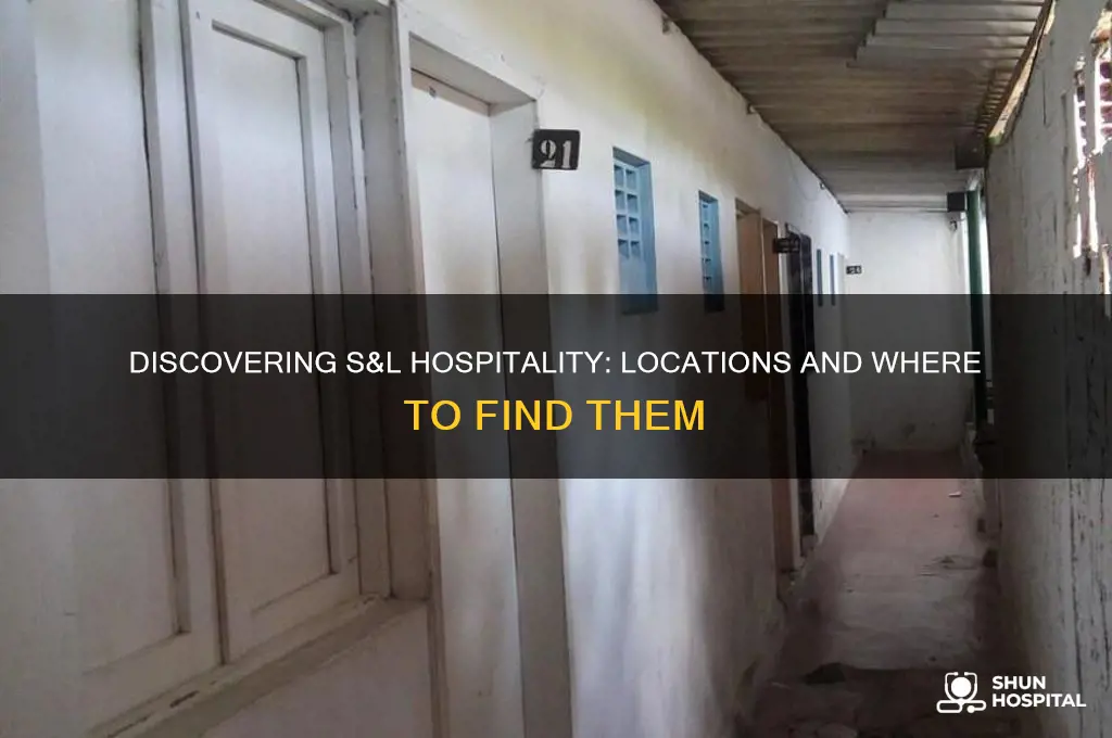 where are the s&l hospitality located