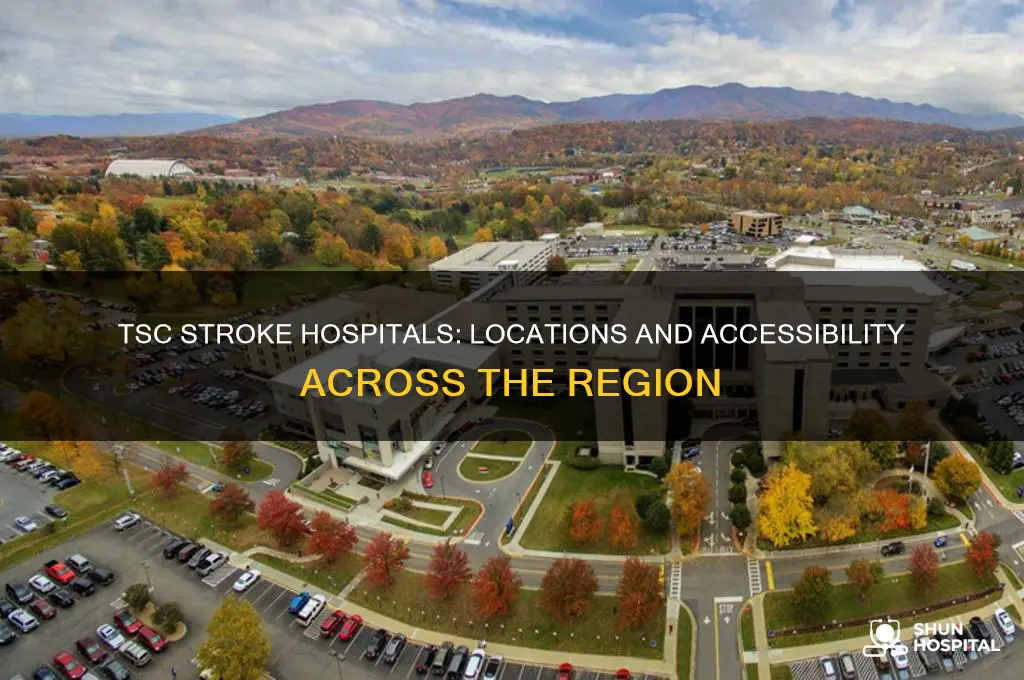 where are tsc stroke hospitals