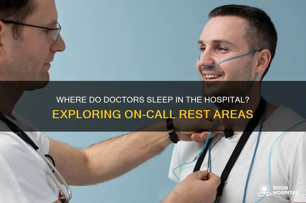 where do doctors sleep in the hospital