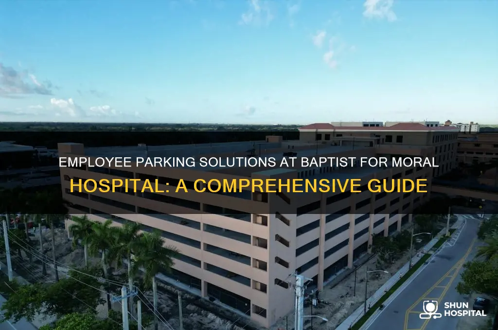 where do employees park at at baptist for moral hospital