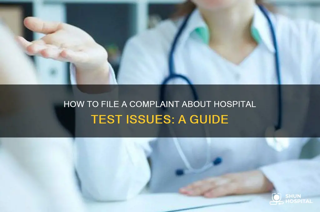 where do i complain about a hospital about my tests