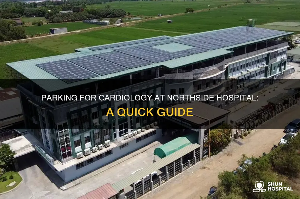 where do i park for cardiology at northside hospital