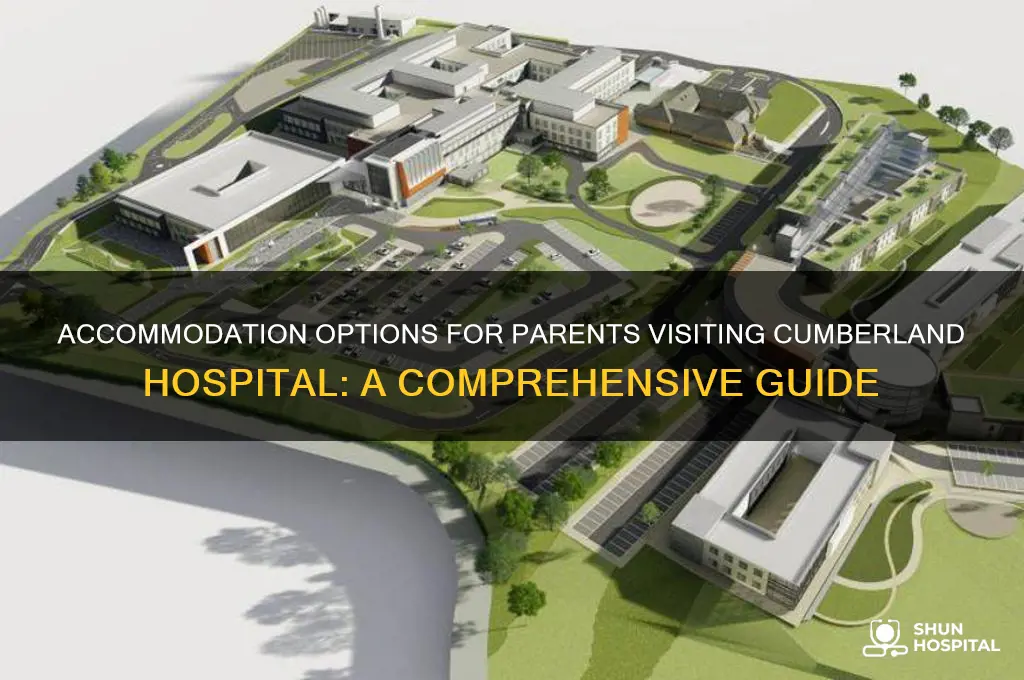 where do parents stay of child is at cumberland hospital