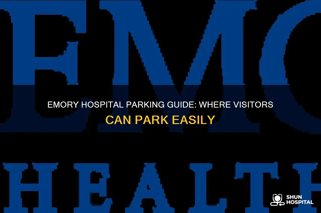 where do visitors park at emory hospital