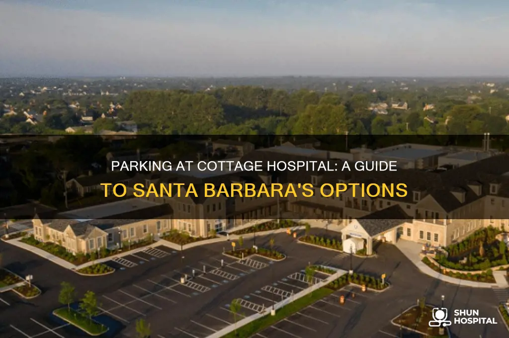 where do we park at cottage hospital in santa barbara