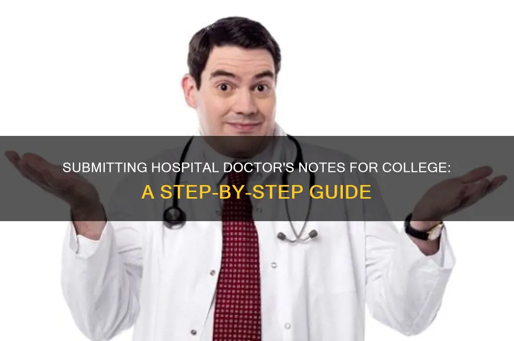 where do you hand in doctors notes from hospital college