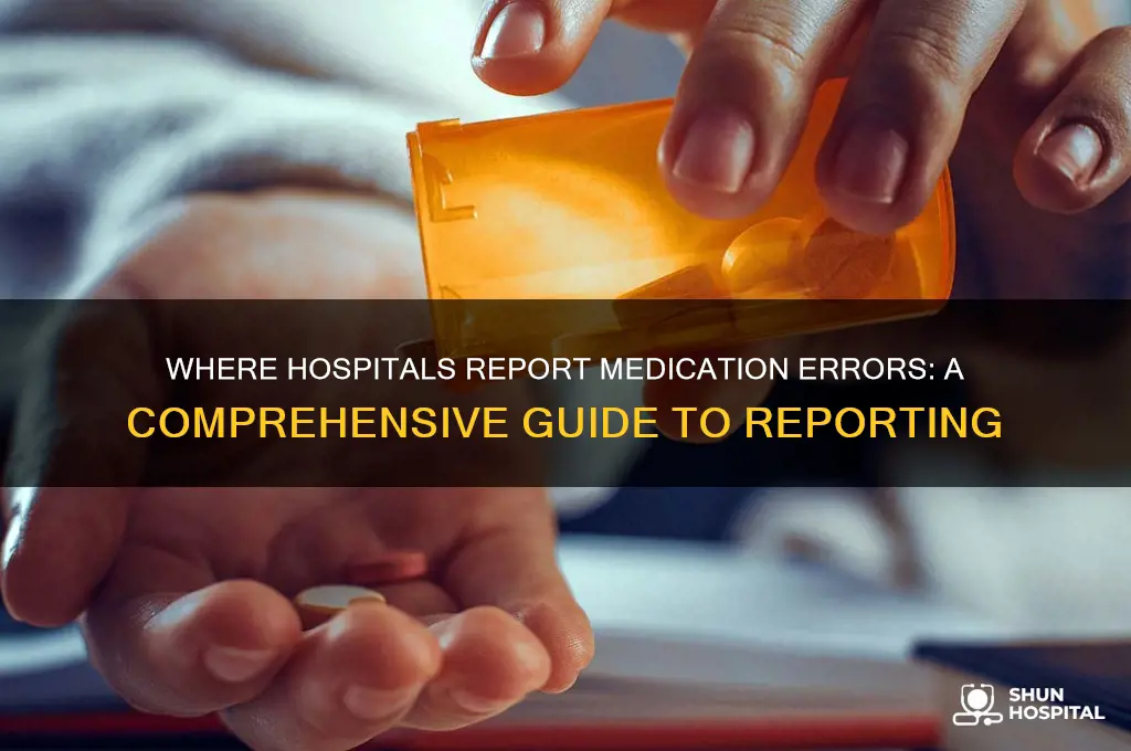 where does a hospital report medication errors