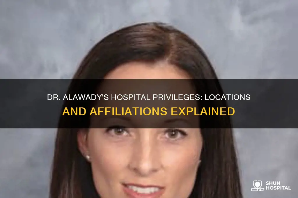 where does dr alawady have hospital privleges