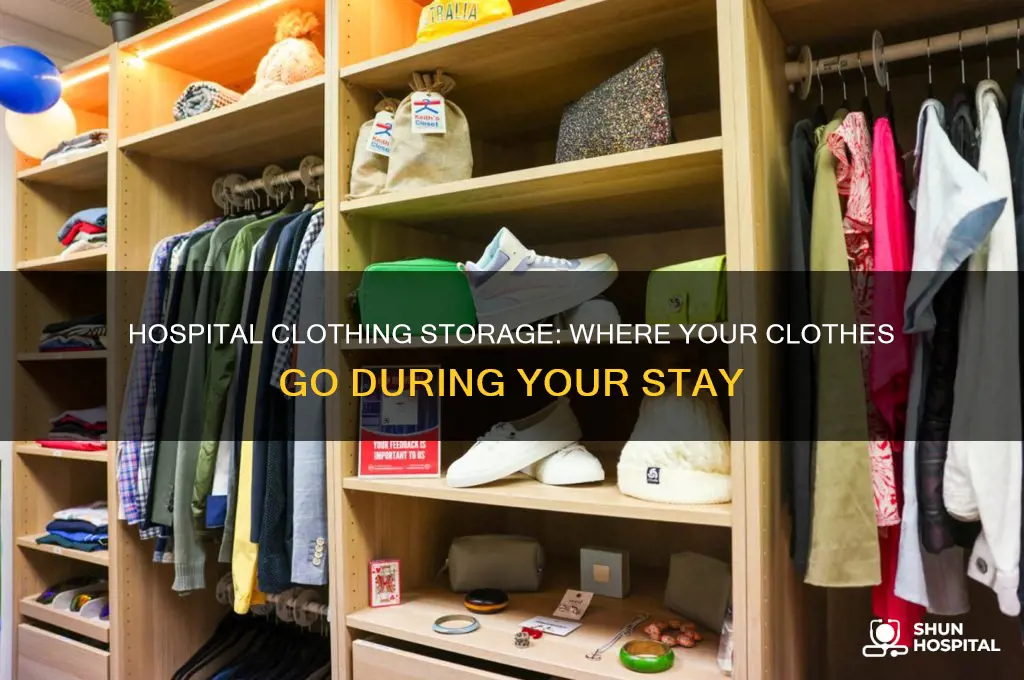 where does the hospital put your clothes