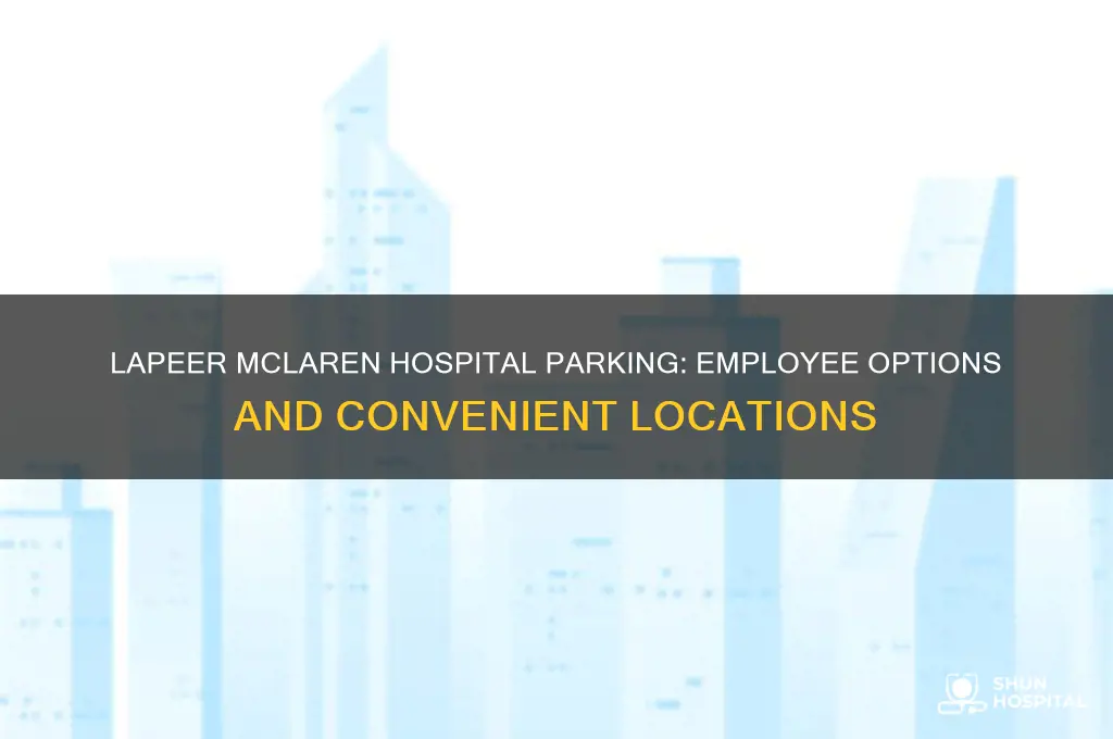 where employees park at lapeer mclaren hospital