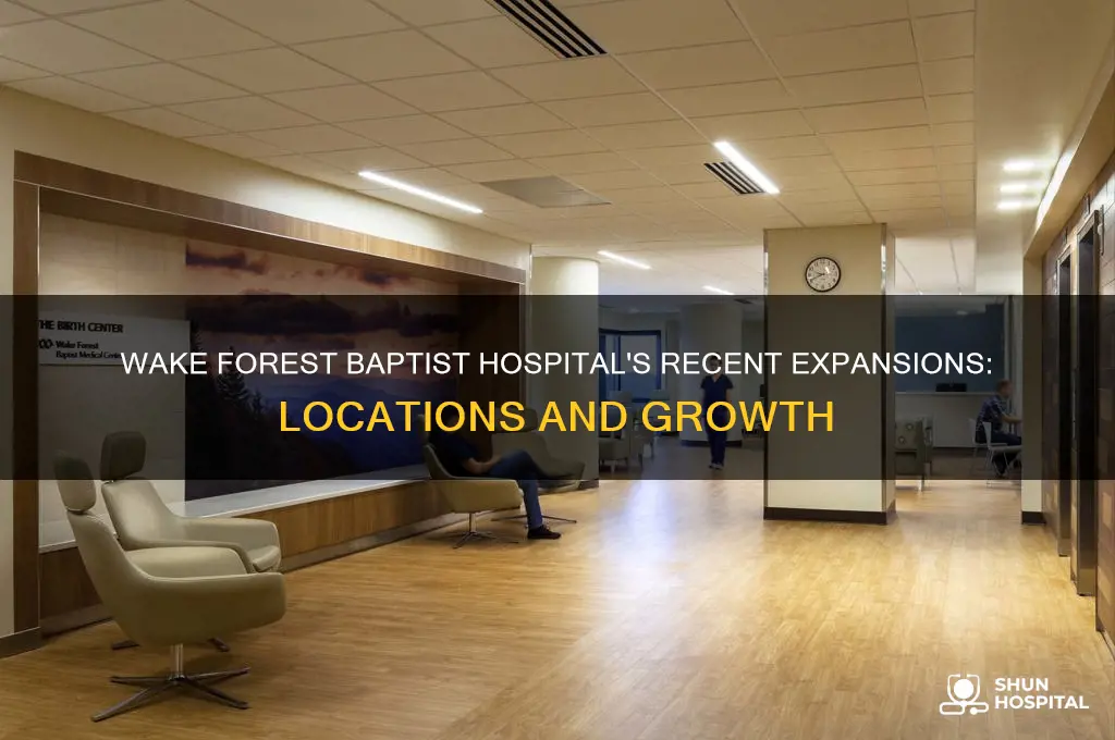 where has wake forest baptist hospital expanded