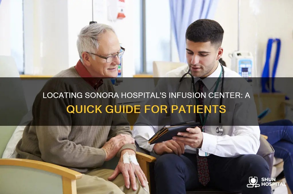 where i the infusion center at the sonora hospital