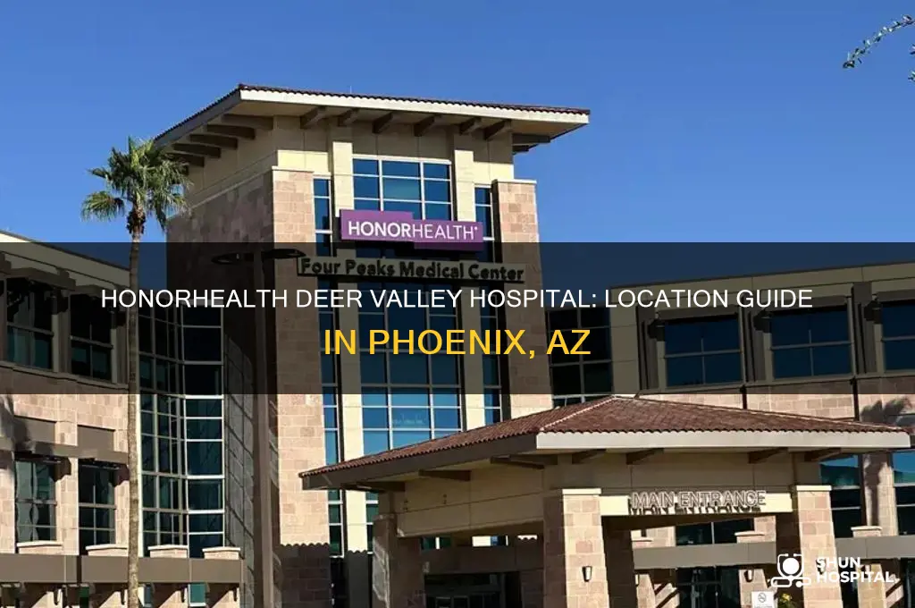 where in phoenix az is honorhealth hospital deer valley