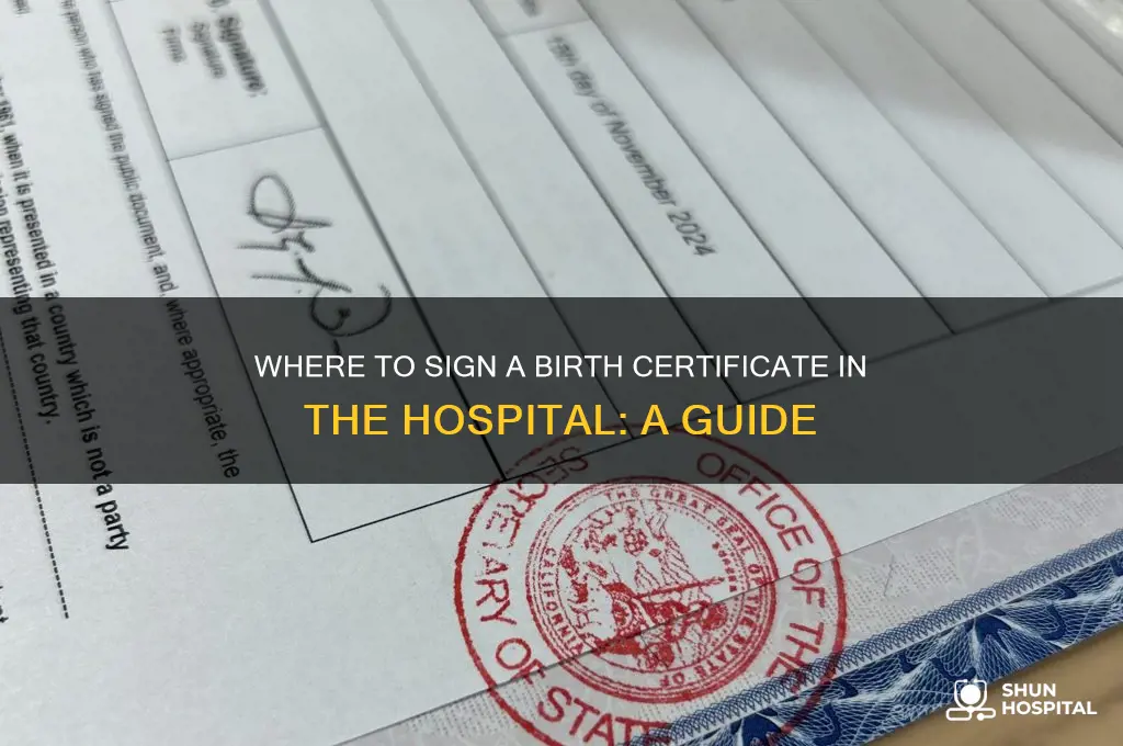 where in the hospital do you sign a birth certificate