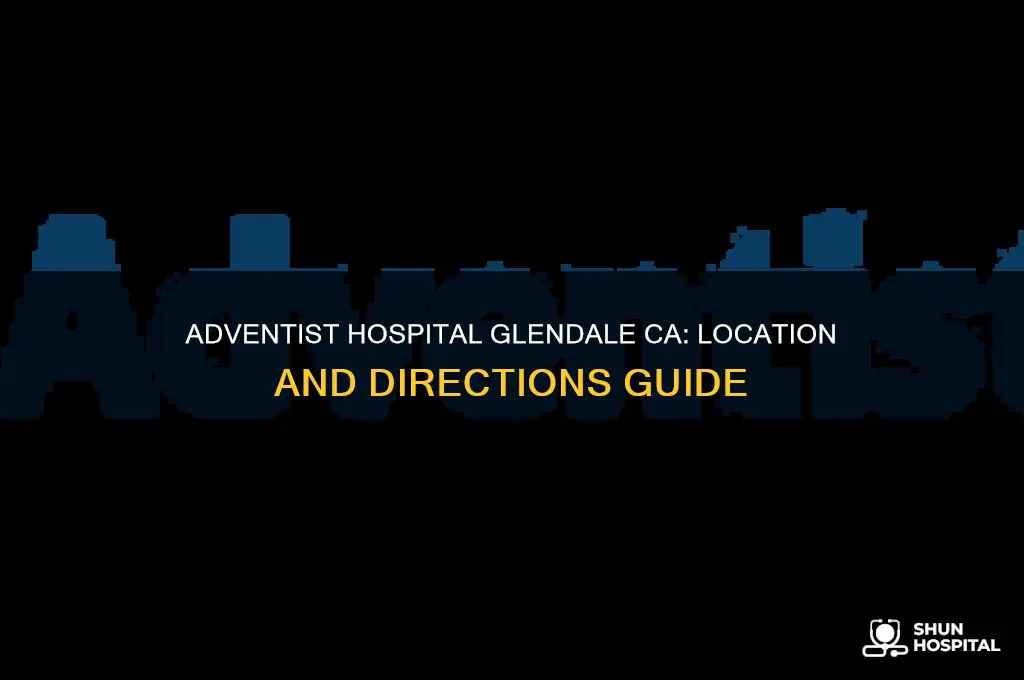 where is adventist hospital in glendale ca