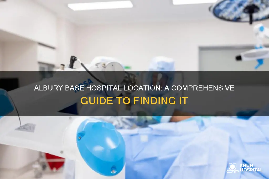 where is albury base hospital