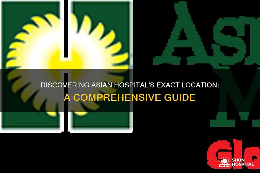 where is asian hospital located