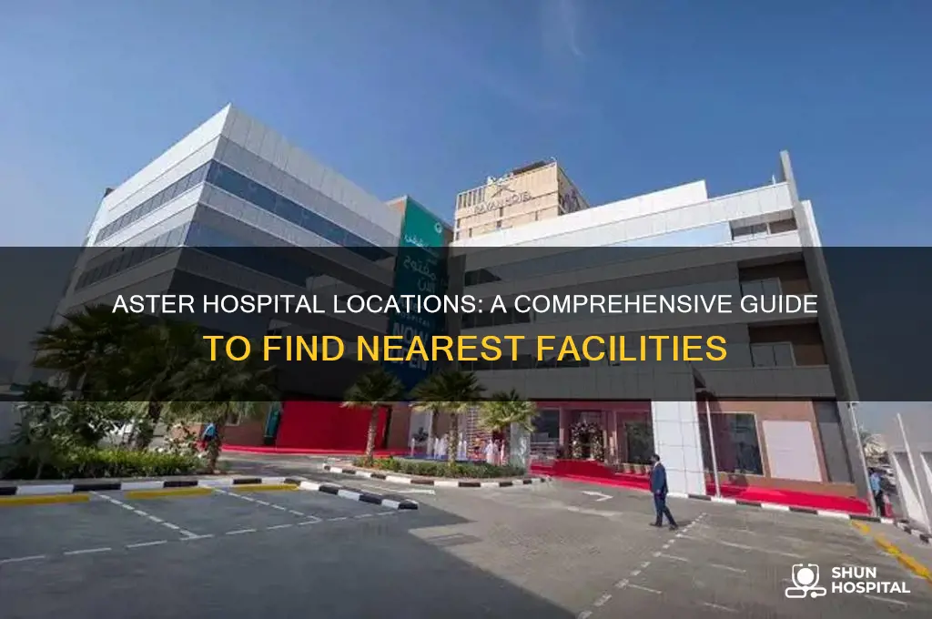 where is aster hospital