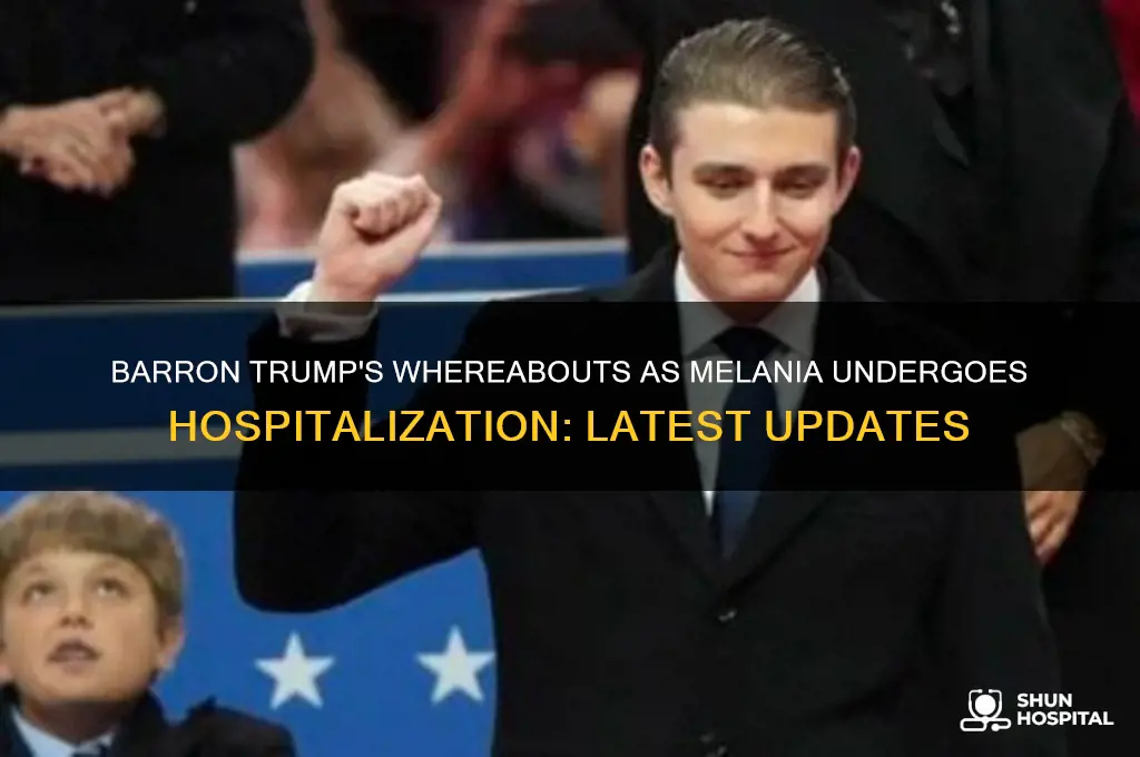 where is barron trump while melania is in hospital