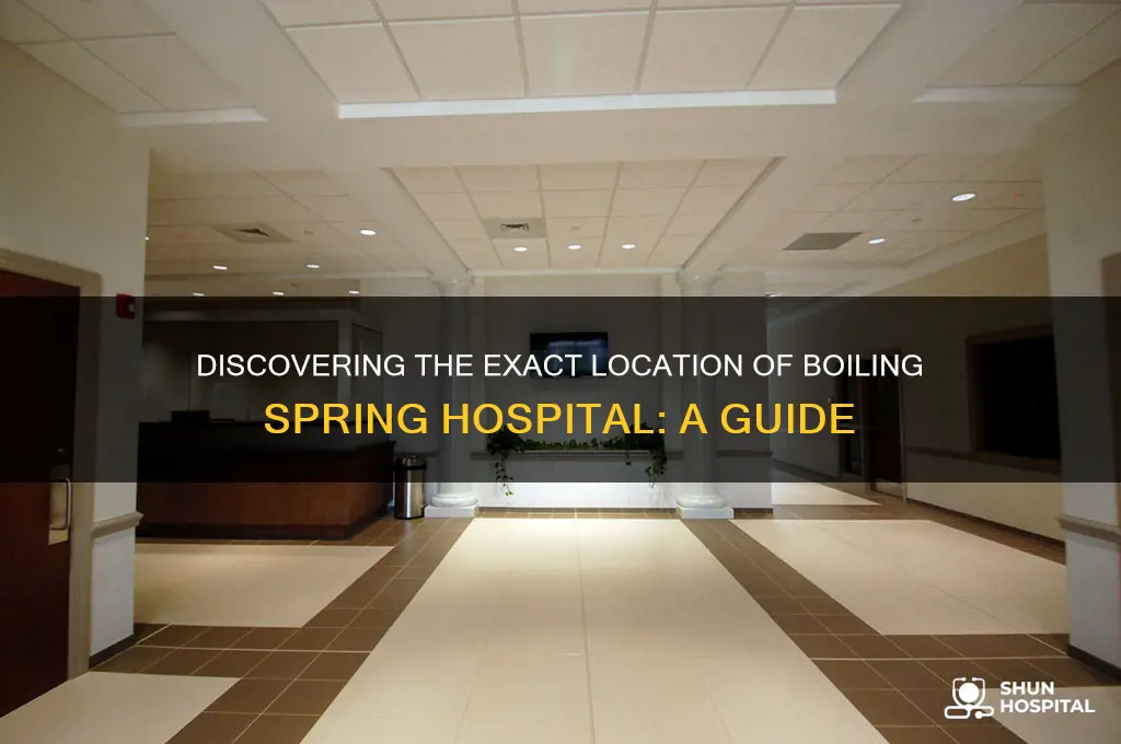 where is boiling spring hospital