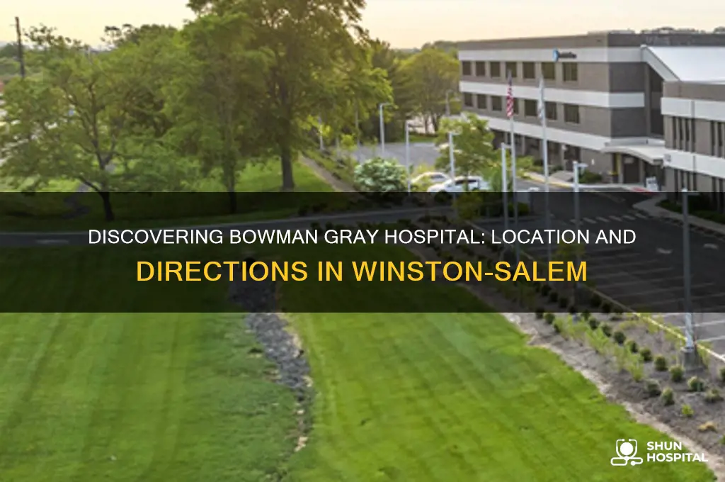 where is bowman gray hospital