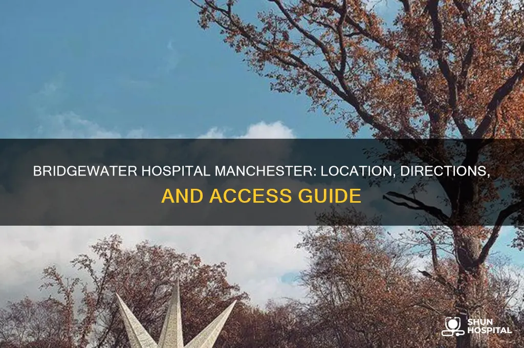 where is bridgewater hospital manchester