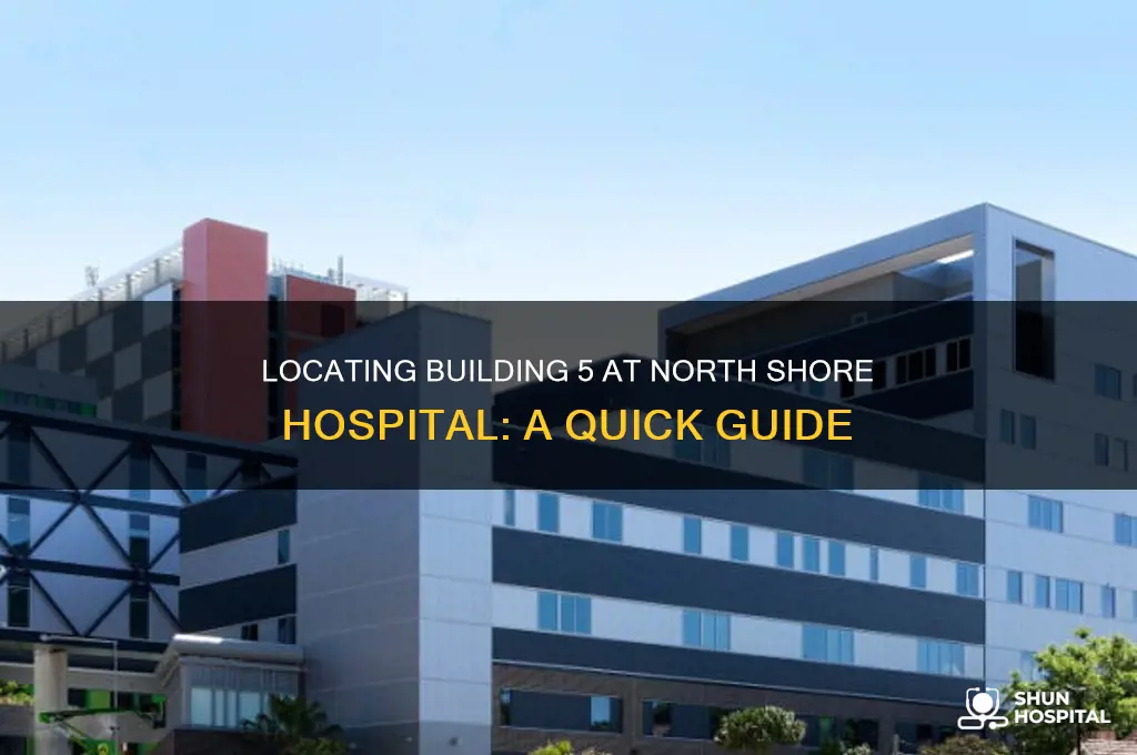 where is building 5 north shore hospital