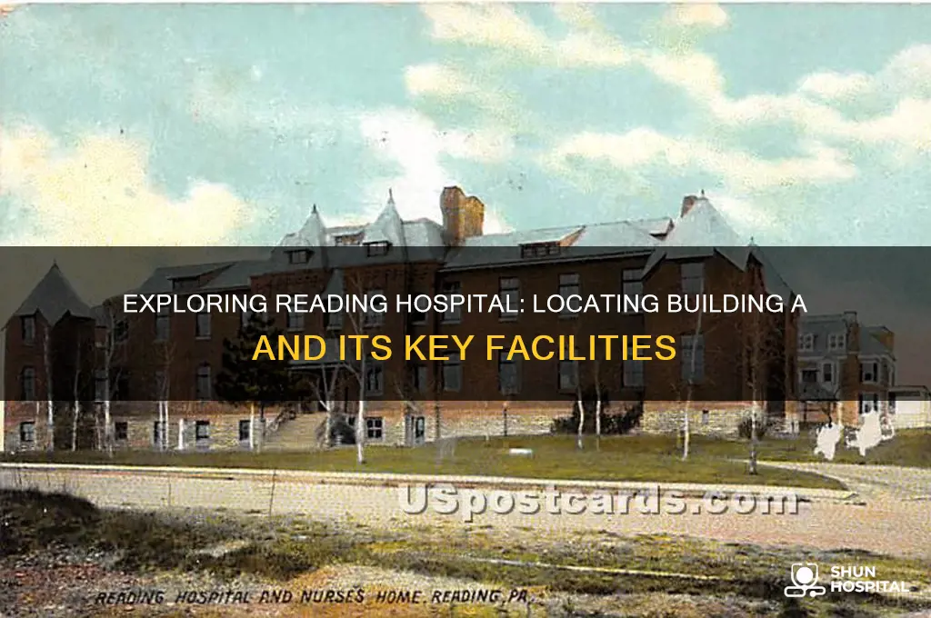where is building a at reading hospital