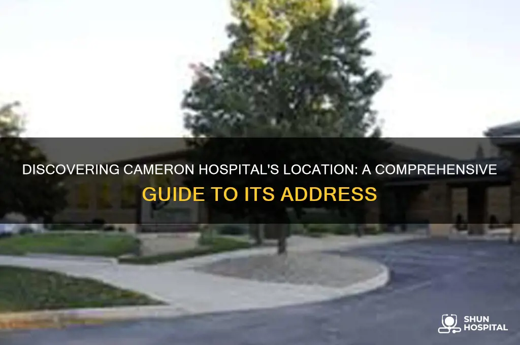 where is cameron hospital