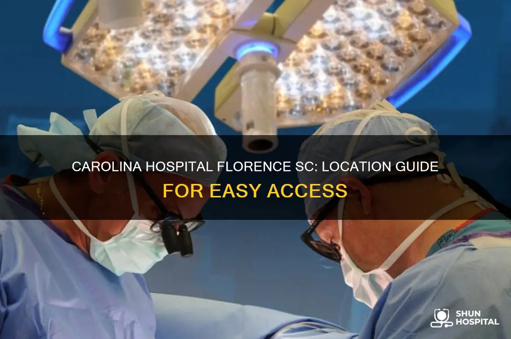 where is carolina hospital in florence sc