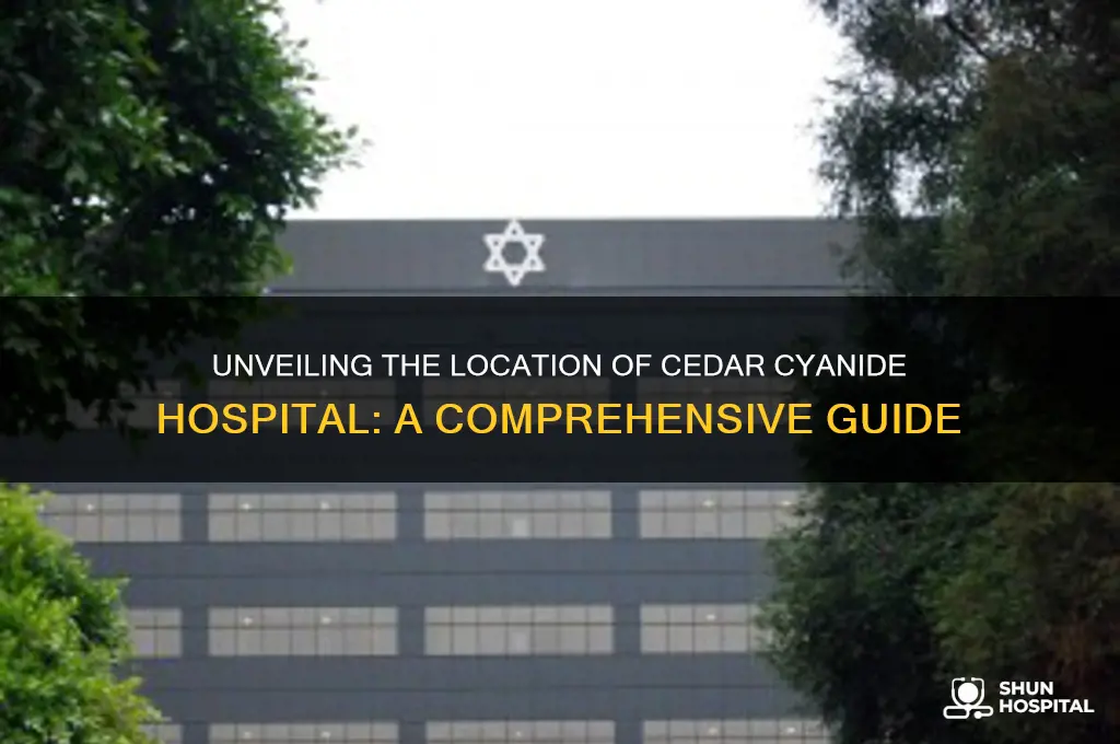 where is cedar cyanide hospital