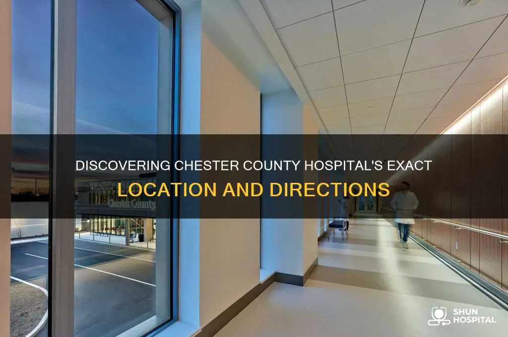 where is chester county hospital